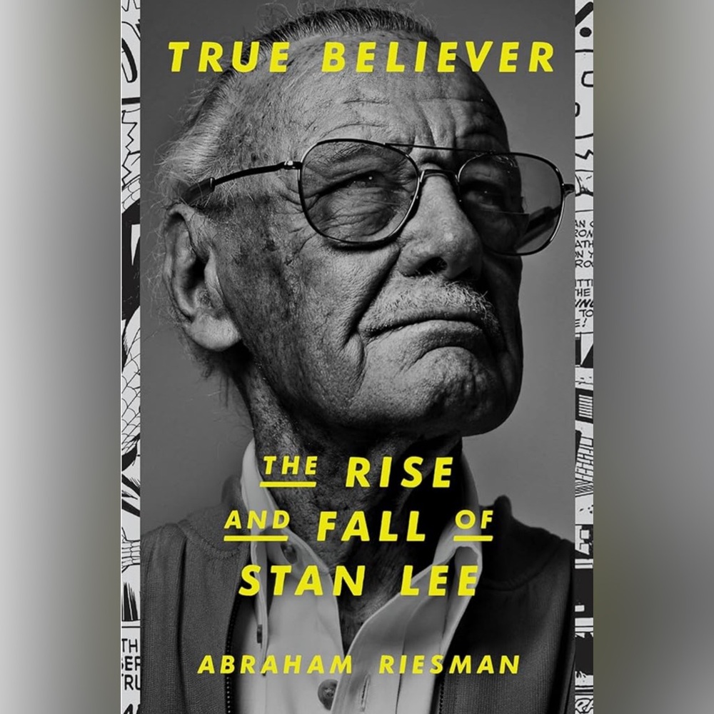 True Believer: The Rise and Fall of Stan Lee Paperback Book by Abraham Riesman